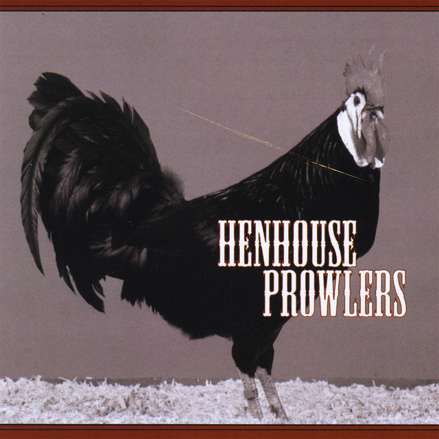 Henhouse Prowlers cover