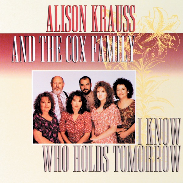 I Know Who Holds Tomorrow cover