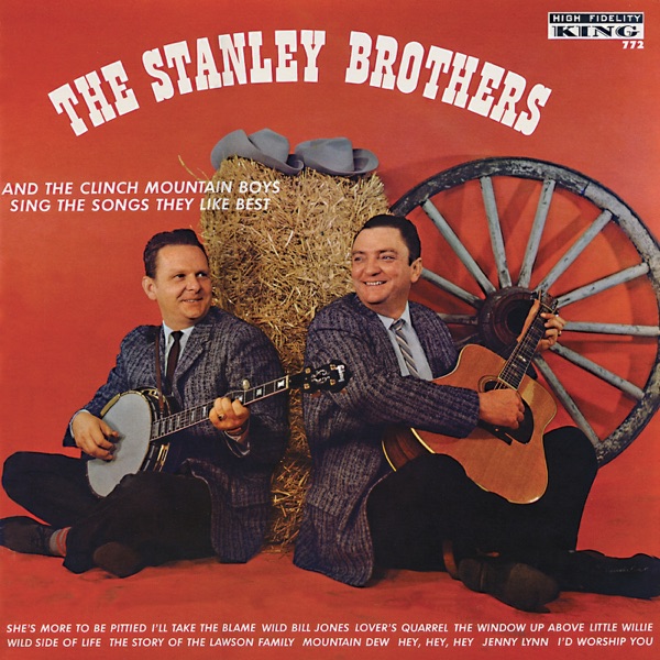 The Stanley Brothers and The Clinch Mountain Boys Sing the Songs They Like Best cover