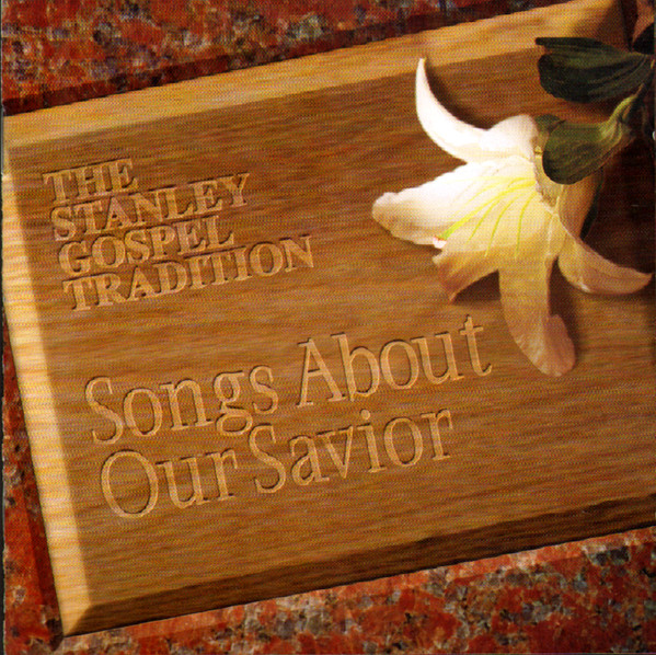 The Stanley Tradition: Songs About Our Savior cover